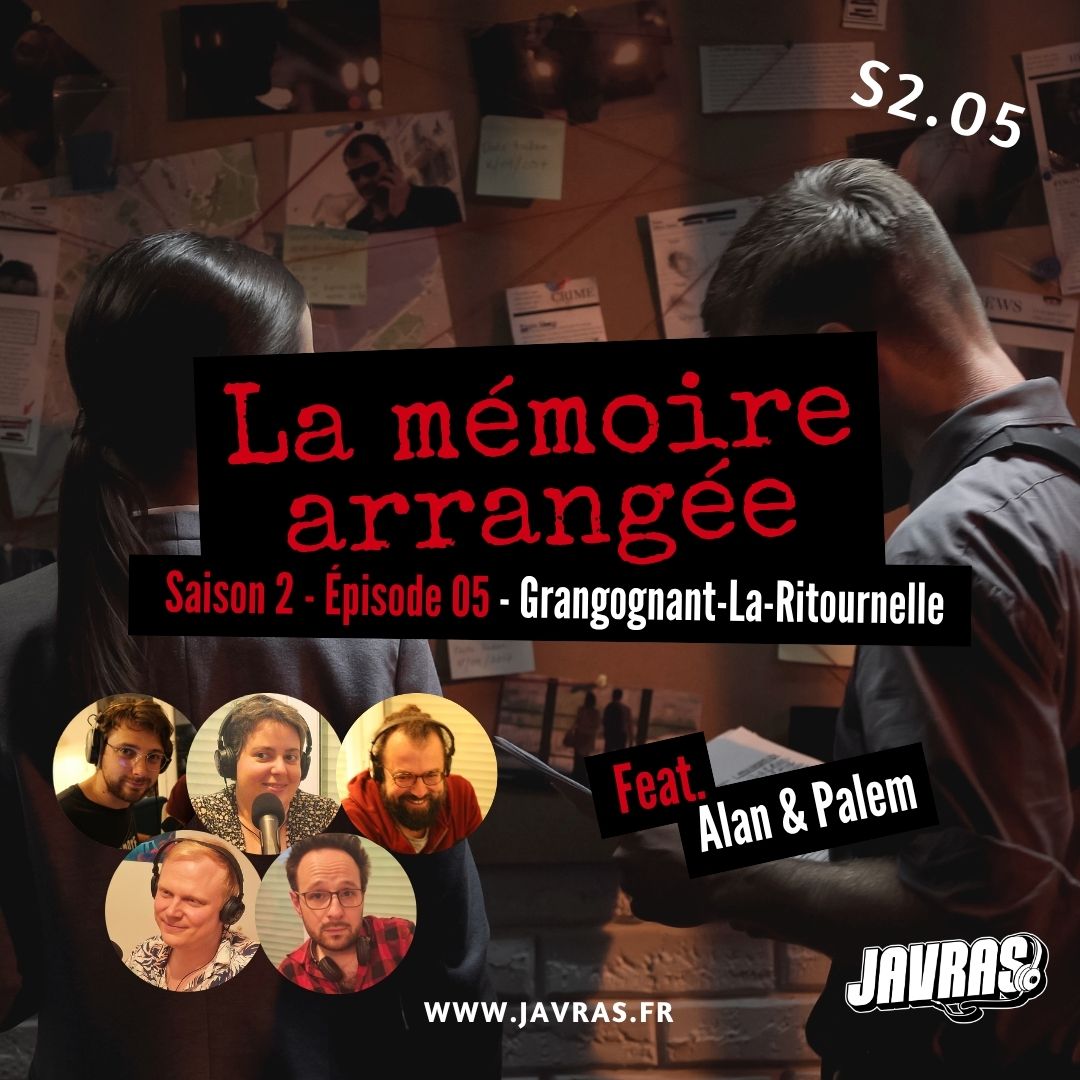 La Mémoire Arrangée – Saison 2 – Episode 05 – Grangognant-La-Ritournelle